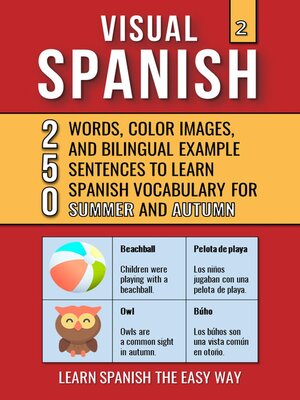 cover image of Visual Spanish 2 --Summer and  Autumn--250 Words, Images, and Examples Sentences to Learn Spanish Vocabulary